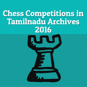 Chess Competitions in Tamilnadu Archives 2016